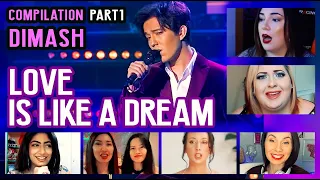 Dimash ( Love Is Like A Dream) Reaction Compilation Part 1