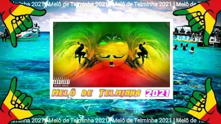 Melô de Telminha 2021 ( Sem Vinheta )