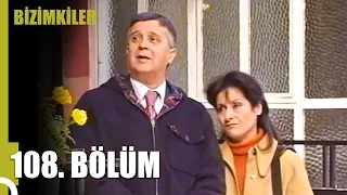 Bizimkiler 108. Bölüm | Tek Parça