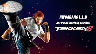 Tekken 8 | HWOARANG L.L.B (HWOARANG JFSR MAX DAMAGE COMBOS)