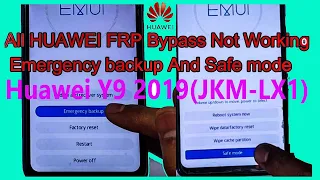 Huawei Y9 2019 JKM-LX1 Frp Bypass /Not Working Emergency backup And Safe mode