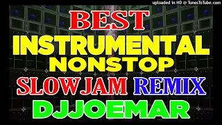 BEST INSTRUMENTAL NONSTOP 2022 DJJOEMAR SLOWJAM REMIX