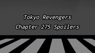 "I'm dying very soon!" {Tokyo Revengers} {Manga Spoilers} {Chapter 275 Spoilers} {Dead Takemichi}