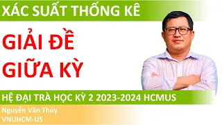 Giải đề giữa kỳ Xác suất Thống kê hệ đại trà | Học kỳ 2 năm học 2023-2024 | HCMUS