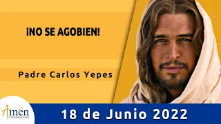 Evangelio De Hoy Sábado 18 Junio de 2022 l Padre Carlos Yepes l Biblia l Mateo  6,24-34