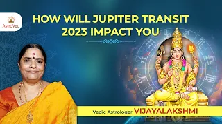 How Will Jupiter Transit 2023 Impact You | AstroVed Astrologer Vijayalakshmi | Guru Peyarchi 2023