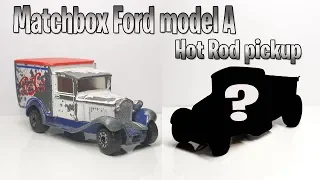 Diecast custom: Ford model A Hot Rod pickup Matchbox.