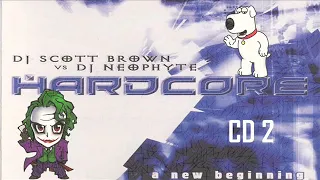 Scott Brown vs DJ Neophyte @ Hardcore A New Beginn Cd2