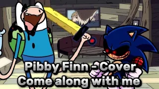 Vs Pibby Finn | come along with me but sonic.exe sing it | Adventure Time | FNF |