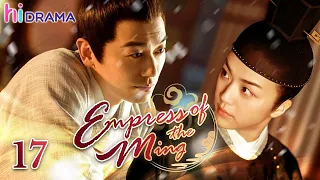 【Multi-sub】EP17 Empress of the Ming |Two Sisters Married the Emperor and became Enemies❤️‍🔥| HiDrama