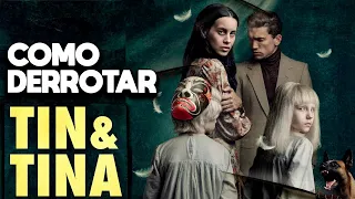 COMO DERROTAR OS ÓRFÃOS EM TIN E TINA - RECAP