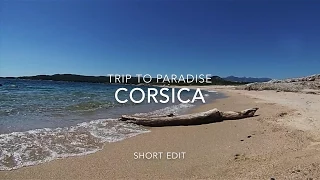 corsica - trip to paradise (short edit)