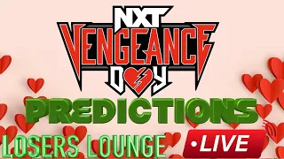 NXT Vengeance Day 2023 Predictions/Losers Lounge LIVE