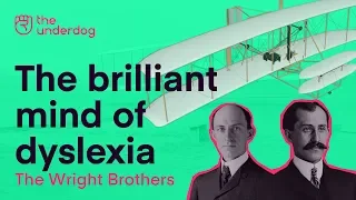 The brilliant mind of dyslexia - The Wright Brothers