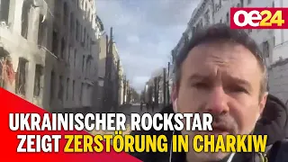 Ukrainischer Rockstar zeigt Zerstörung in Charkiw