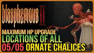 All Ornate Chalice Locations Blasphemous 2 - HP Max Out