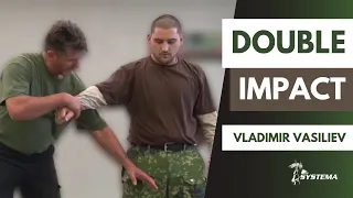 Systema Russian Martial Art by Vladimir Vasiliev Double Impact.