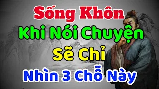 Cổ Nhân dạy: Sống Khôn khi nói chuyện NHÌN 3 CHỖ NÀY | Sách nói Minh Triết