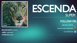 ESCENDA - SUPER! (ORIGINAL MIX)