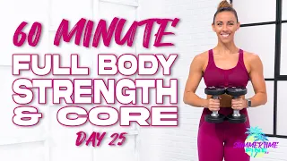 60 Minute Full Body Strength & Core Workout | Summertime Fine 3.0 - Day 25