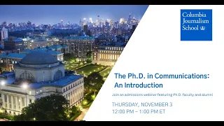 Admissions Webinar: An Introduction to Columbia's Ph.D. in Communications