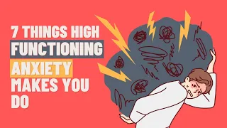 7 Things High Functioning Anxiety Makes You Do
