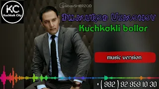 Dilmurod Usmonov  - Kuchkakli bollar / Дилмурод Усмонов  - Кучкакли боллар ( music version  )