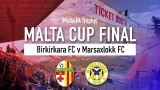 Malta Cup final impression - Birkirkara FC v Marsaxlokk FC - Rivalries around the world