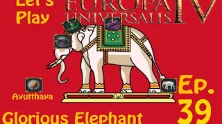 Let's Play Europa Universalis 4 - Ayutthaya - Glorious Elephant (Part 39)