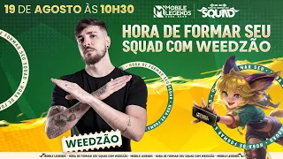 HORA DE FORMAR SEU SQUAD NO MOBILE LEGENDS BANG BANG WEEDZAO AO VIVO