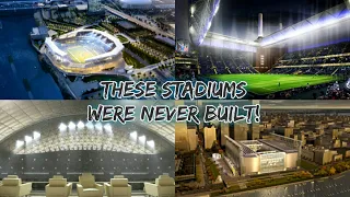 10 AMAZING Stadiums that were Never Built!