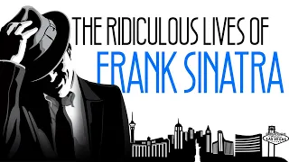 The Ridiculous Lives of Frank Sinatra