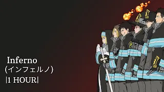 Inferno (インフェルノ)  |1 HOUR| - Fire Force (Enen No Shouboutai) OP