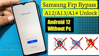 Samsung A14 Frp Bypass Android 12 Without Pc | All Google Account Unlock A11,A12,A13 New Method 2023