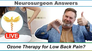 Neurosurgeon answers: Is Ozone Therapy an effective treatment for low back pain? If so, what type?