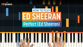 How to Play "Perfect" by Ed Sheeran | HDpiano (Part 1) Piano Tutorial