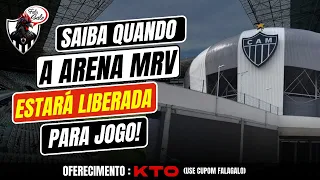 😍 SAIBA QUANDO A ARENA ESTARÁ LIBERADA PRA JOGO NESTE VÍDEO | #ArenaMRV #AtléticoMineiro #Atlético