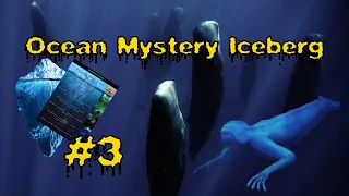 OCEAN MYSTERY ICEBERG (part 3) - The Final Level