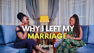 Why I Left my Marriage - Episode 1