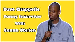 Dave Chappelle Funny Interview with Conan O'Brien.