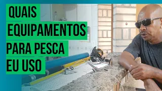 QUAIS OS EQUIPAMENTOS QUE EU USO PARA PESCA NO MAR