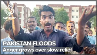 Pakistan floods: Anger grows over slow relief as victims struggle