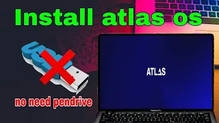 how to install atlas os without usb | install atlas os without usb | no need pendrive