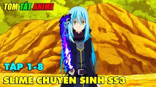 Lúc Đó Tôi Đã Chuyển Sinh Thành Slime SS3 - Tensura 3 | Tập 1-8 | Tóm Tắt Anime | Review Anime