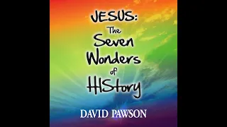 JESUS: The 7 Wonders of HIStory Part 10 of 10