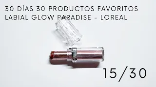 15/30 Loreal Glow Paradise bálsamo de labios | 30 días 30 productos | JOCORTAZAR