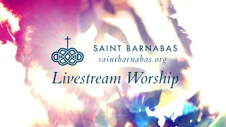 Saint Barnabas - Worship Online - August 6, 2023