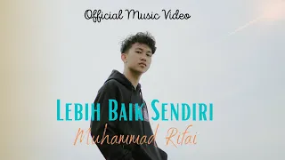 Muhammad Rifai - Lebih Baik Sendiri (Official Music Video)