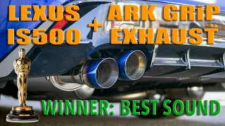 Lexus IS 500 with ARK GRiP Catback Exhaust | Full Reveal, Initial Impressions, and Sound Clips!