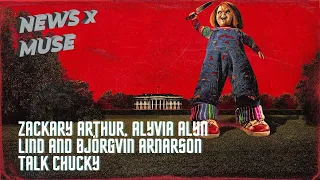 Zackary Arthur, Alyvia Alyn Lind and Björgvin Arnarson Talk Chucky
